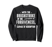 Citation sur Le Pardon pour Une Vie transformée Sweatshirt
