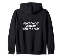 Citation sur le tableau de vision on't Call It A Dream Call It A Plan Sweat à Capuche