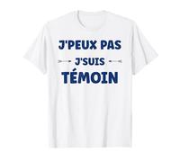 Citation Témoin de mariage humour J'peux pas je suis Témoin T-Shirt