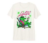 Citation Tendance de l'alligator drôle Plus Tard T-Shirt Haut de Gamme