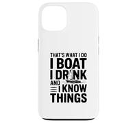 Citation That's What I Do I Drink and I Know Things Coque pour iPhone 13