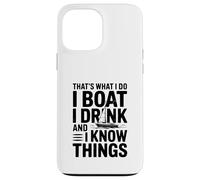 Citation That's What I Do I Drink and I Know Things Coque pour iPhone 13 Pro Max