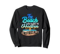 Citation « The Beach is As Close to Heaven » Sweatshirt