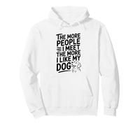 Citation « The More People I Meet The More I Like My Dog » Sweat à Capuche