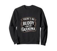 Citation « There's No Buddy Like My Grandma Love » Sweatshirt