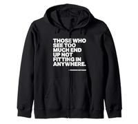 Citation « Those Who See Too Much End Up Not Fitting in Anywhere » Sweat à Capuche
