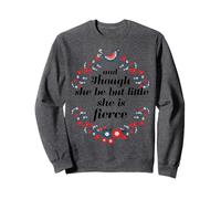 Citation « Though She Be But Little She Is Fierce Shakespeare » Sweatshirt