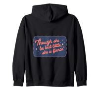Citation « Though She Be But Little She is Fierce » Sweat à Capuche