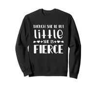 Citation « Though She Be But Little She is Fierce » Sweatshirt