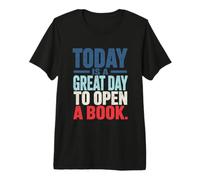 Citation « Today is A Great Day to Open A Book Reading Lover » T-Shirt Haut de Gamme