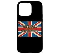 Citation Union Jack We Shall Never Surrender Churchill Coque pour iPhone 15 Pro Max