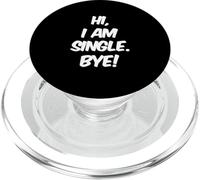 Citation unique amusante pour célibataires drôles Hi I'm Single Bye PopSockets PopGrip pour MagSafe
