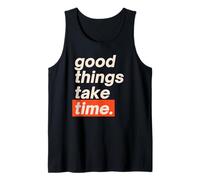Citation Verticale Good Things Take Time Débardeur