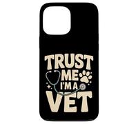 Citation vétérinaire Amusante Trust Me I'm A Vet Coque pour iPhone 13 Pro Max