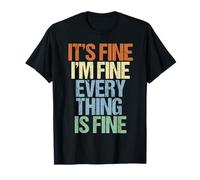 Citation Vintage Amusante I'm Fine, Its Fine Everything is Fine Okay T-Shirt