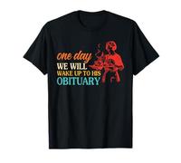 Citation Vintage « One Day We Will Wake Up to His Obituary » T-Shirt
