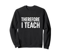 Citation vintage « Therefore I Teacher » Sweatshirt