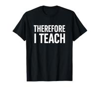 Citation vintage « Therefore I Teacher » T-Shirt
