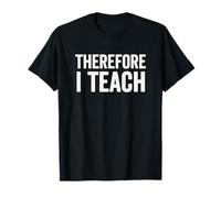 Citation vintage « Therefore I Teacher » T-Shirt
