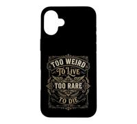 Citation Vintage Too Weird to Live Motif ornemental Occidental Coque pour iPhone 16 Plus