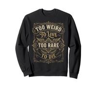 Citation Vintage Too Weird to Live Motif ornemental Occidental Sweatshirt