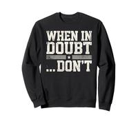 Citation Vintage « When in Doubt, Don't Funny », Sarcastique Sweatshirt