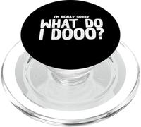 Citation virale drôle - Je suis Vraiment désolé, Qu'est-ce PopSockets PopGrip pour MagSafe