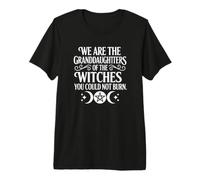 Citation « We are The Granddaughters of Witches » T-Shirt Haut de Gamme