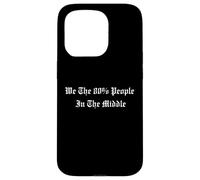 Citation We The 80% People In The Middle Political Centrist Coque pour iPhone 15 Pro