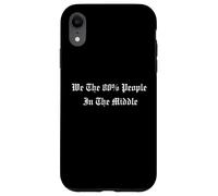 Citation We The 80% People In The Middle Political Centrist Coque pour iPhone XR