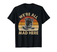 Citation « We're All Mad Here Whimsical Mad Hatter Wonderland » T-Shirt