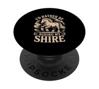 Citation Western I'd Rather Be Riding My Shire Horse PopSockets PopGrip Adhésif