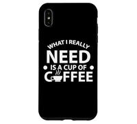 Citation « What I Really Need is A Cup of Coffee » Coque pour iPhone XS Max