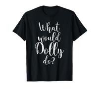 Citation What Would Dolly Do Empowering Strong Women T-Shirt