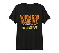 Citation « When God Made me Funny » T-Shirt Haut de Gamme