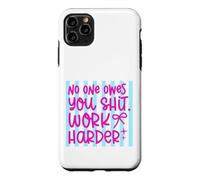 Citation Work Harder No One Owes You Self Reliance Coque pour iPhone 11 Pro Max