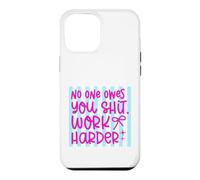 Citation Work Harder No One Owes You Self Reliance Coque pour iPhone 12 Pro Max