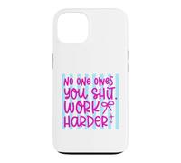 Citation Work Harder No One Owes You Self Reliance Coque pour iPhone 13