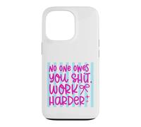 Citation Work Harder No One Owes You Self Reliance Coque pour iPhone 13 Pro