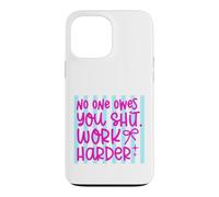 Citation Work Harder No One Owes You Self Reliance Coque pour iPhone 13 Pro Max