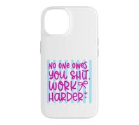 Citation Work Harder No One Owes You Self Reliance Coque pour iPhone 14