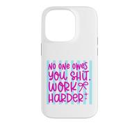 Citation Work Harder No One Owes You Self Reliance Coque pour iPhone 14 Pro