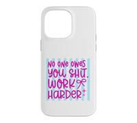Citation Work Harder No One Owes You Self Reliance Coque pour iPhone 14 Pro Max