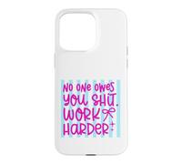 Citation Work Harder No One Owes You Self Reliance Coque pour iPhone 15 Pro Max