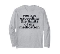 Citation « You are Exceeding The Limits of My Medication » Manche Longue