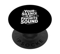 Citation Your Silence is My Favorite Sound PopSockets PopGrip Adhésif