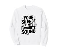 Citation Your Silence is My Favorite Sound Sweatshirt