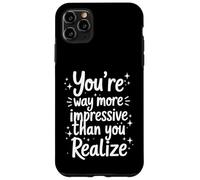 Citation « You're More Impressive Than You Realize Positive » Coque pour iPhone 11 Pro Max