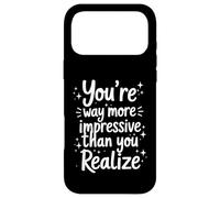 Citation « You're More Impressive Than You Realize Positive » Coque pour iPhone 17 Pro Max