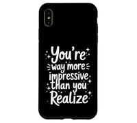 Citation « You're More Impressive Than You Realize Positive » Coque pour iPhone XS Max